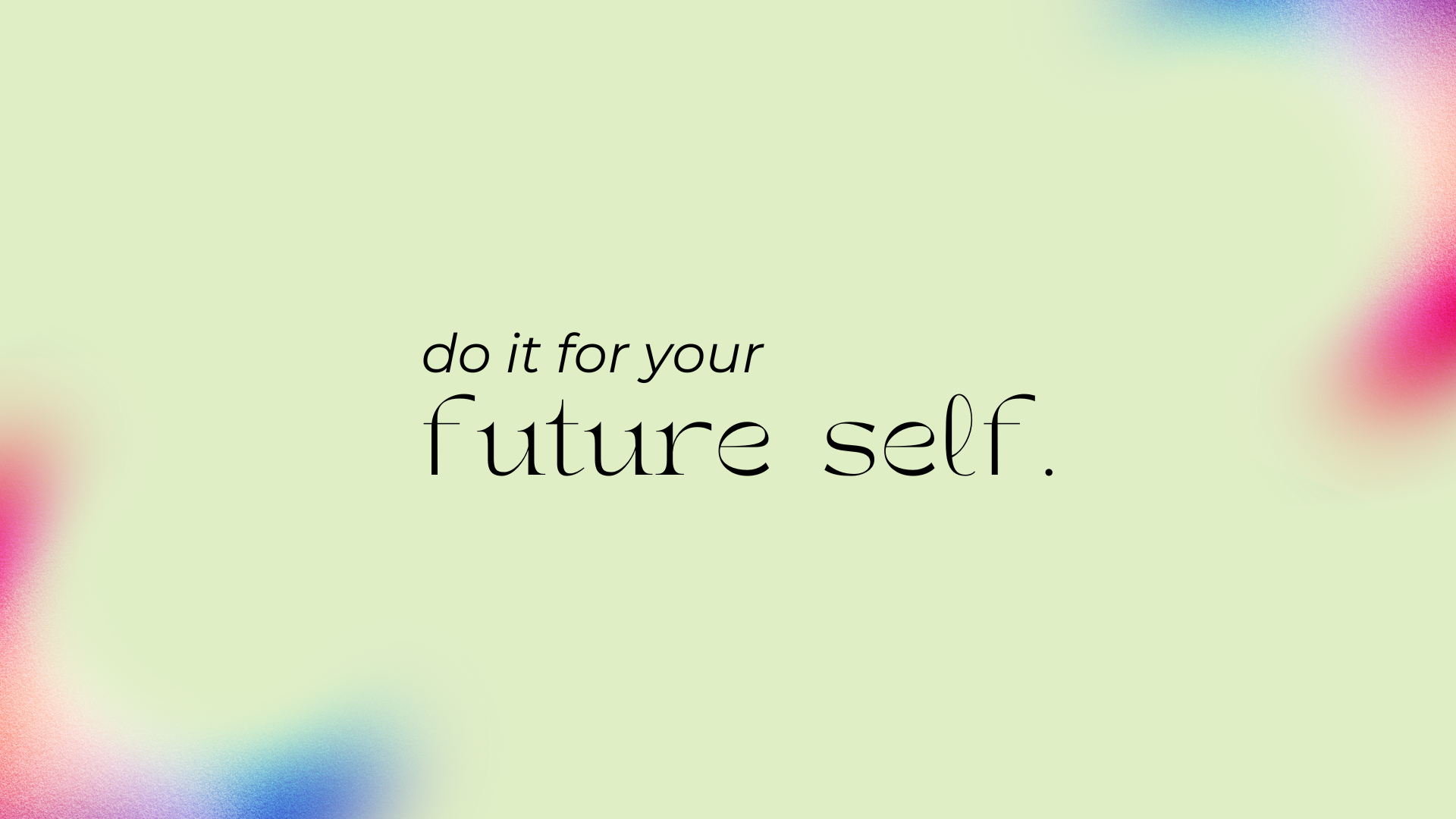 Do It For Your Futur